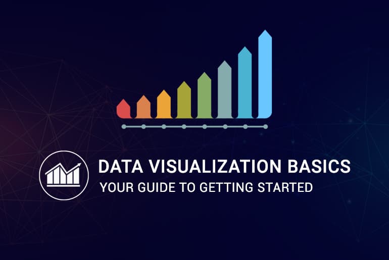 Data Visualization Basics: Your Guide to Getting Started