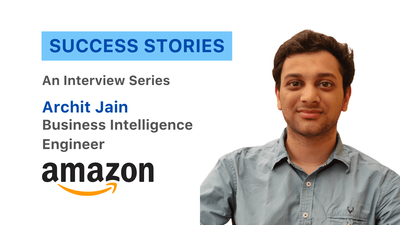 How Archit got placed at Amazon as a Business Intelligence Engineer I Accredian Success Story