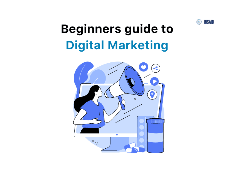 Beginner’s guide to Digital Marketing
