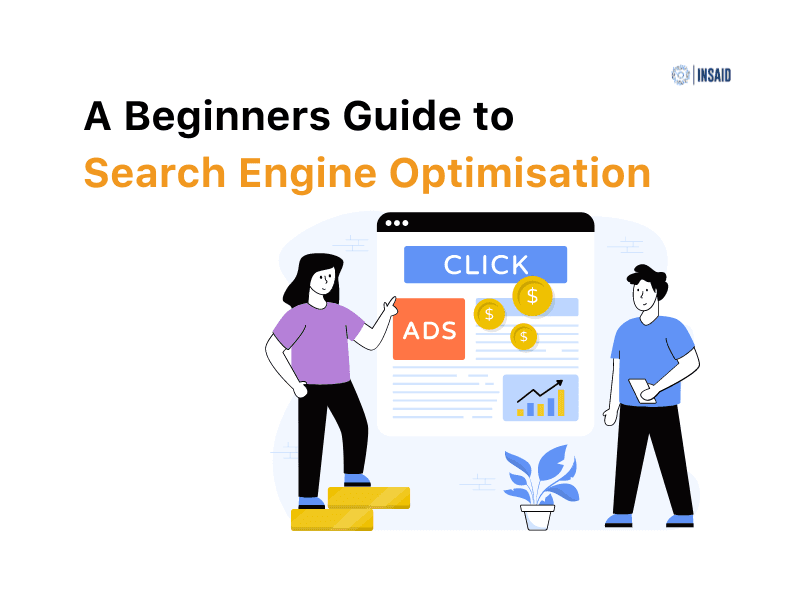 A Beginner’s Guide to Search Engine Optimisation (SEO)