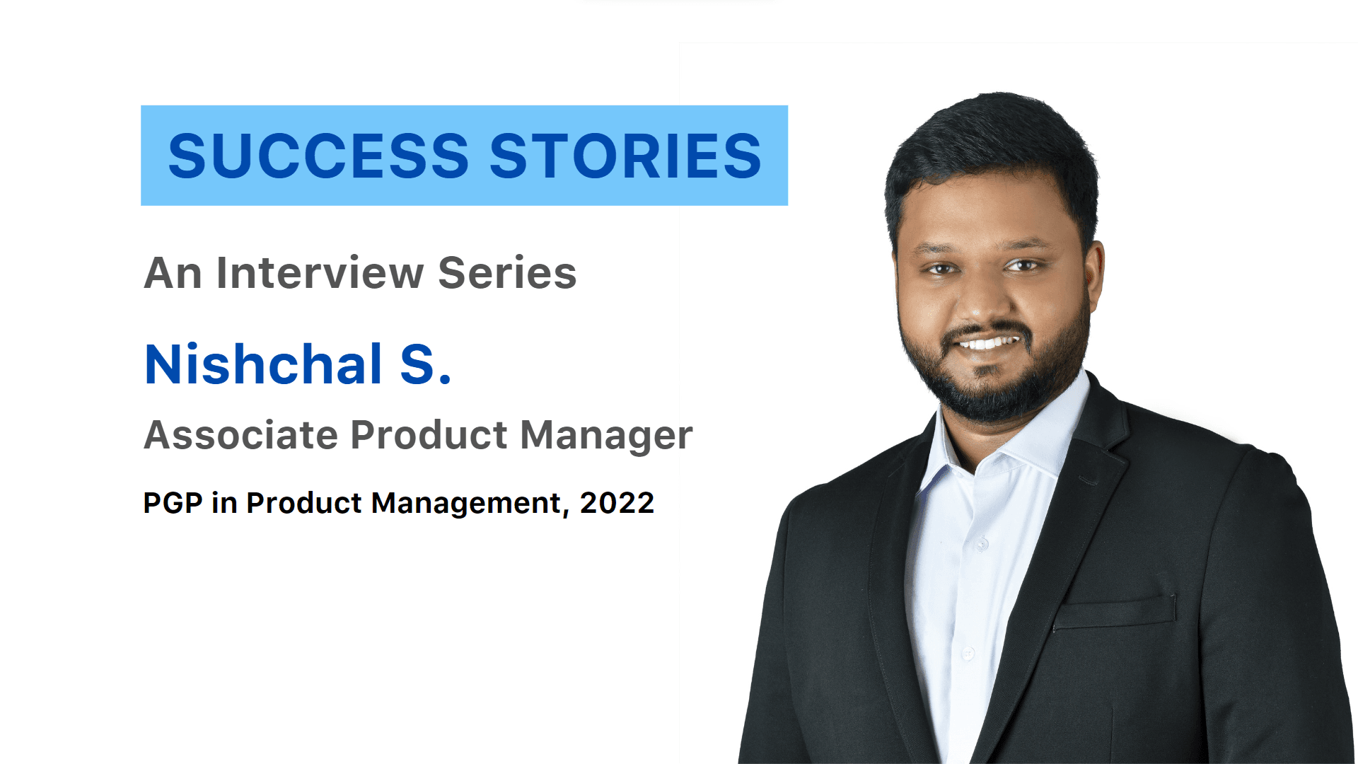 How Nishchal transitioned to Product Management from a Non-Tech background