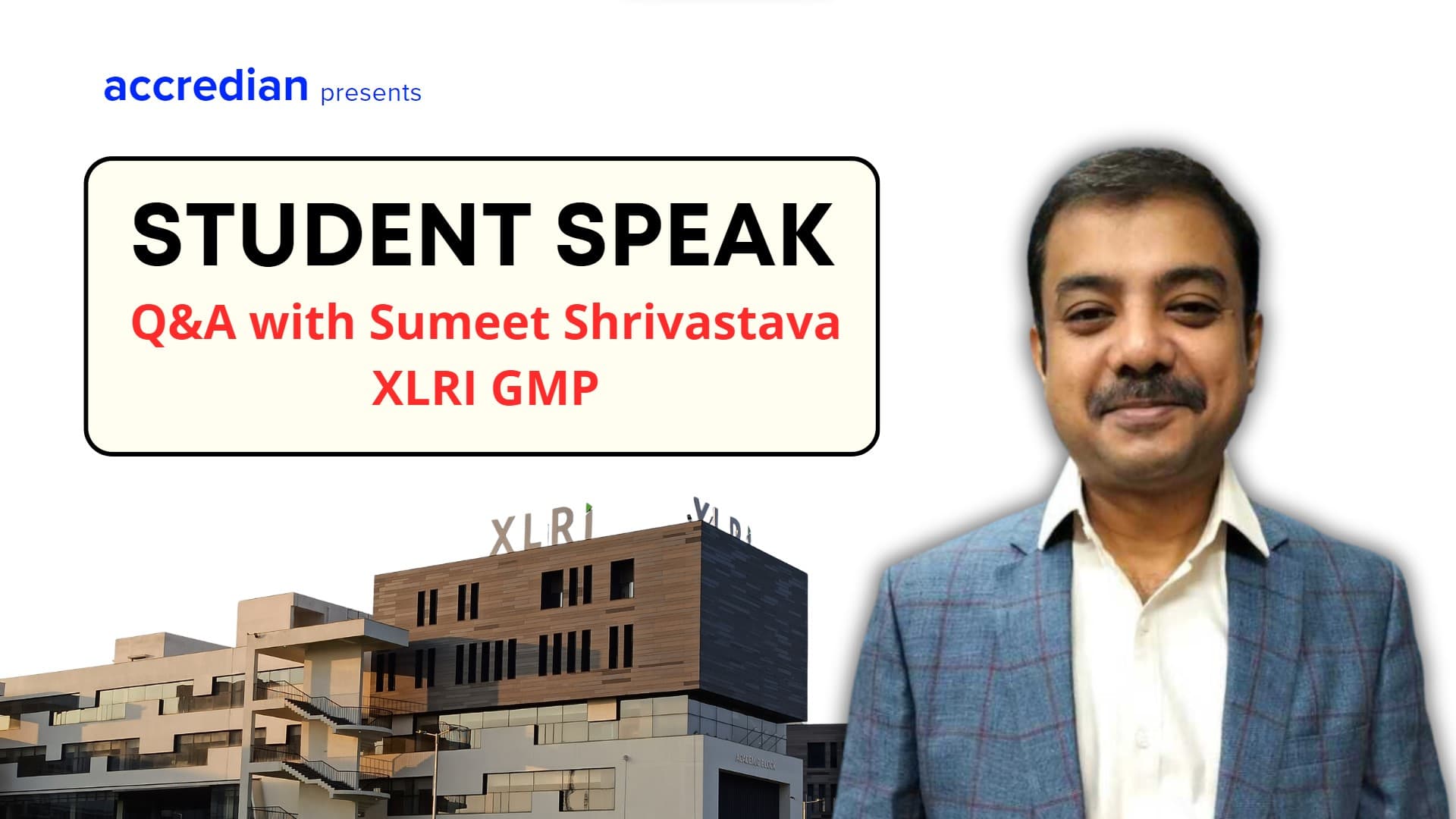Student Speak: Q&A with Sumeet Shrivastava, XLRI GMP