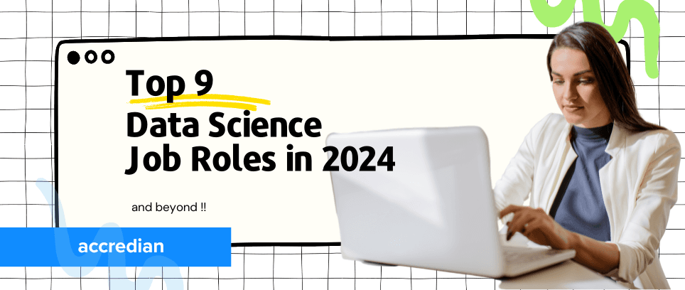 Top 9 Job Roles in the World of Data Science for 2024