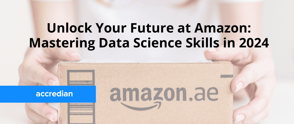 Unlock Your Future at Amazon: Mastering Data Science Skills in 2024