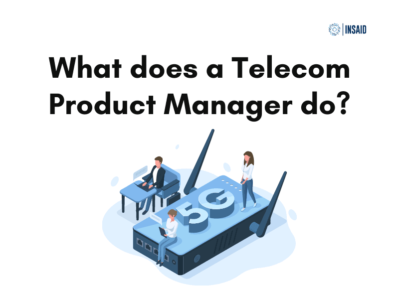 What does a Telecom Product Manager do?