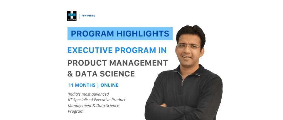 A Complete Guide to E&ICT IIT Guwahati’s Executive Program in Product Management & Data Science