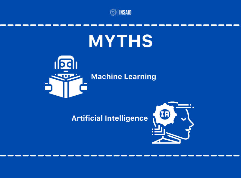 Machine Learning & Artificial Intelligence Myths| INSAID