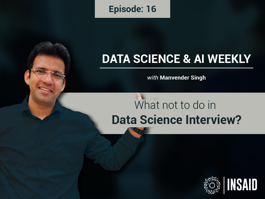 Episode 16: What not to do in Data Science Interview?