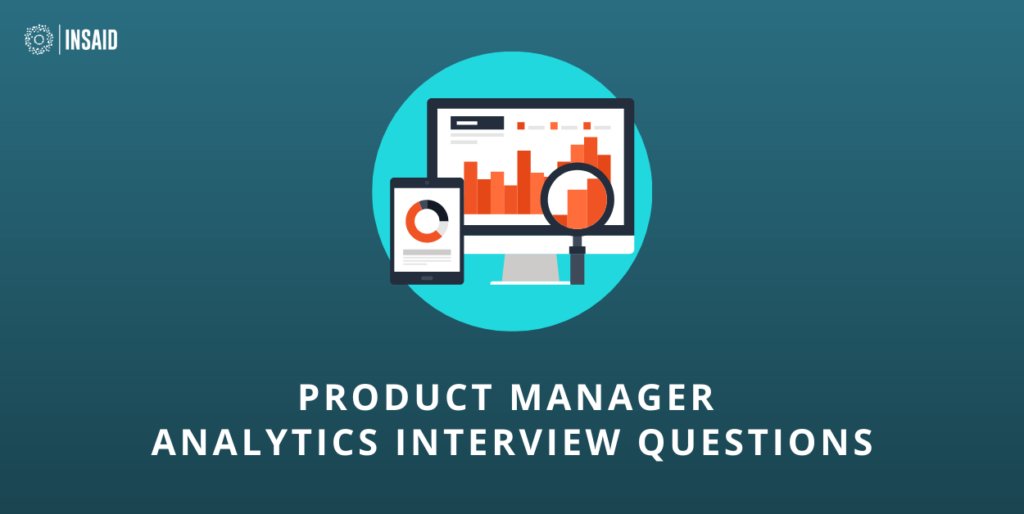 Product Manager Analytics Interview Questions