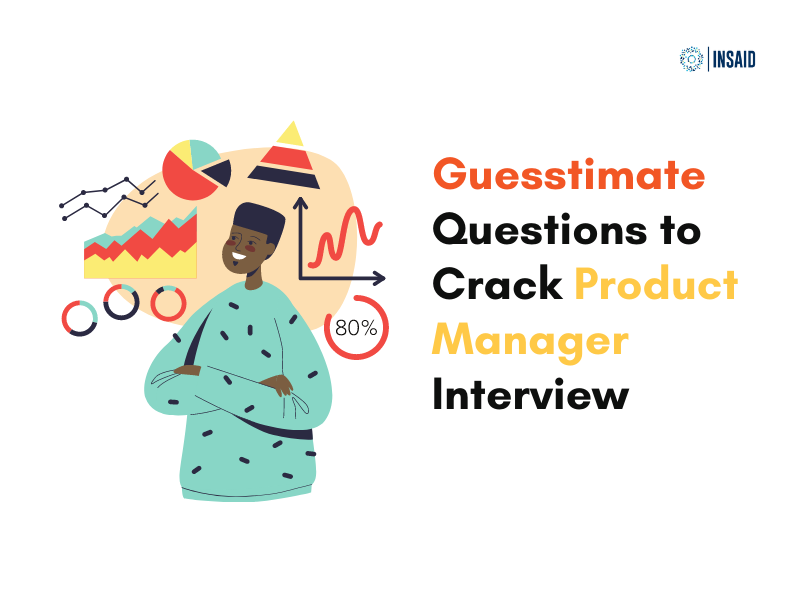 20 Guesstimate Questions to Crack Product Manager Interview