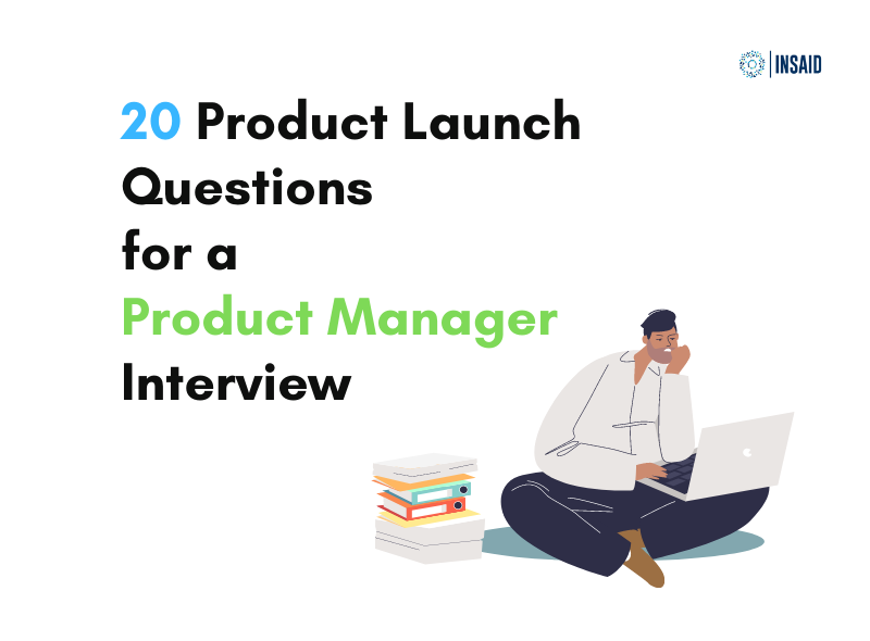 Product Manager Interview: 20 Product Launch Questions