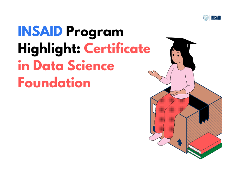 INSAID Program Highlight: Certificate in Data Science Foundation