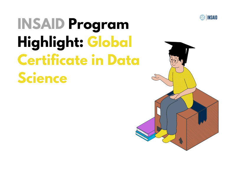 INSAID Program Highlight: Global Certificate in Data Science