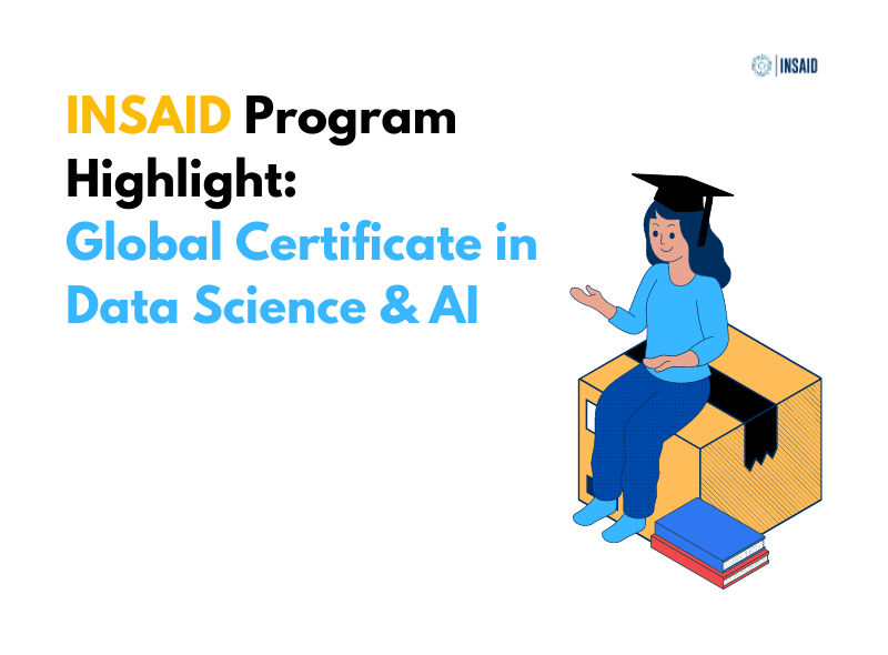 INSAID Program Highlight: Global Certificate in Data Science & AI