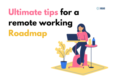 Ultimate tips for a remote working Roadmap