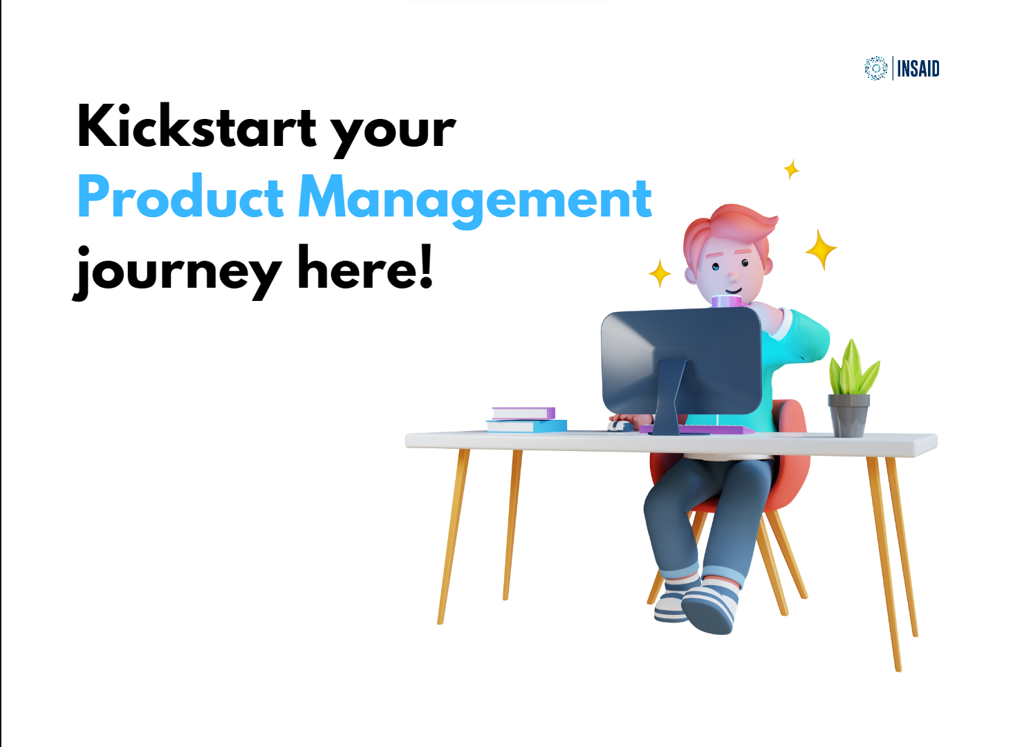 Kickstart your Product Management journey here!