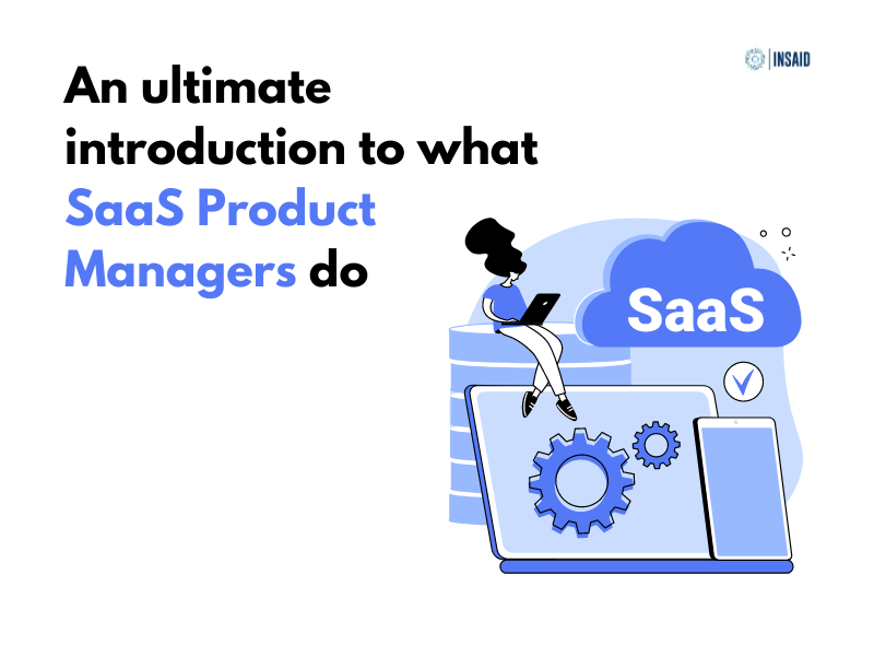 An ultimate introduction to what SaaS Product Managers do