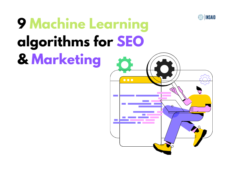 The ultimate 9 Machine learning algorithms used for SEO & Marketing