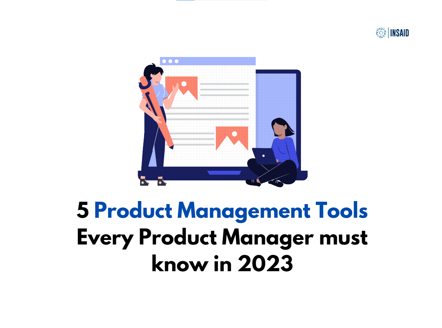 Top 5 Product Management Tools Every Product Manager Must Know In 2023 Accredian Blog Top 5 Product Management Tools Every Product Manager Must Know In 2023 Accredian Blog