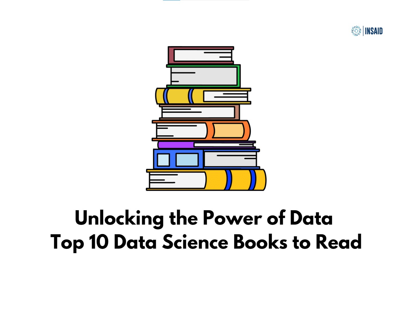 Unlocking the Power of Data: Must-Read Books for Data Scientists