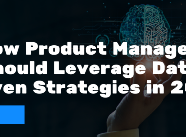 How Product Managers Should Leverage Data-Driven Strategies In 2024
